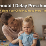 Should I Delay Preschool? 7 Signs Your Child May Need More Time