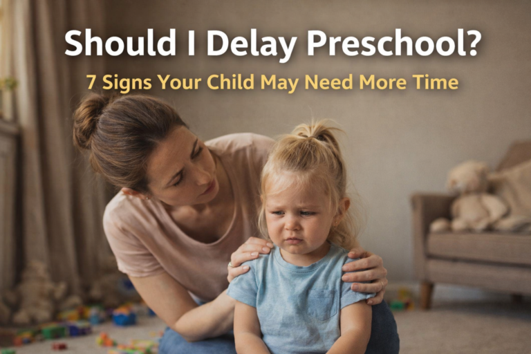 Should I Delay Preschool? 7 Signs Your Child May Need More Time