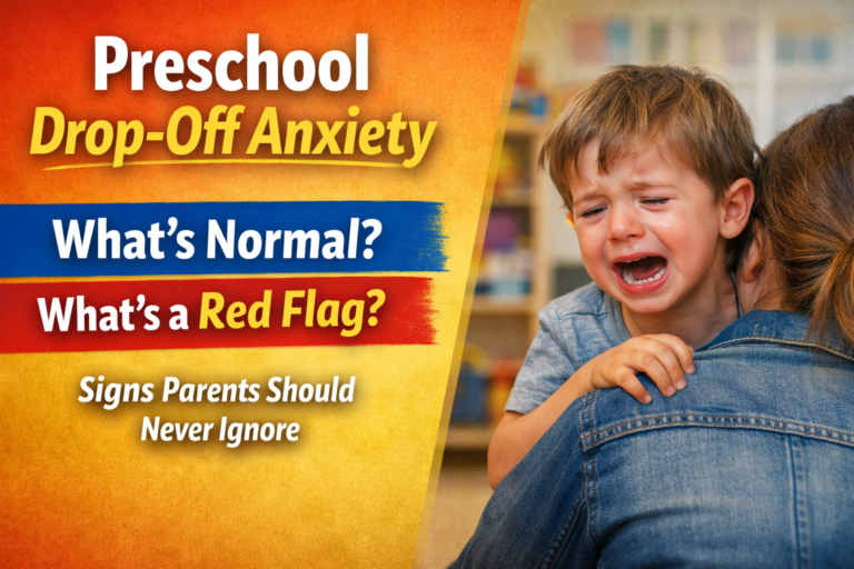Preschool Drop-Off Anxiety: When Is It Normal and When Should You Worry?